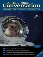 After Dinner Conversation: Philosophy | Ethics Short Story Magazine